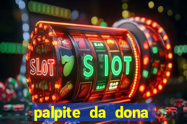 palpite da dona sônia para hoje